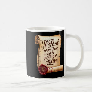 Caneca De Café Se Paul estivesse aqui estaríamos recebendo uma ca