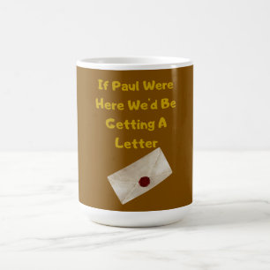 Caneca De Café Se Paulo Estivesse Aqui Estaríamos Recebendo Uma C