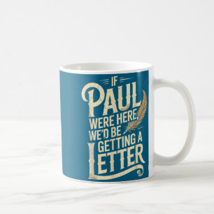 Caneca De Café Se Paulo estivesse aqui recebendo uma carta piada