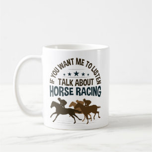 Caneca De Café Se Quer Que Eu Ouça Falar Sobre Corrida De Cavalo