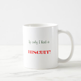 Caneca De Café Se somente eu tive a, BISCOITO!
