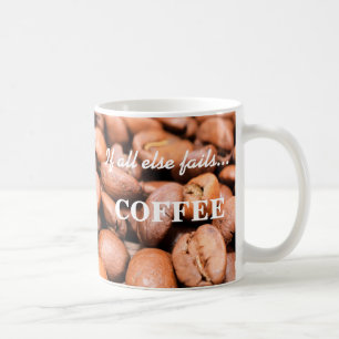 Caneca De Café Se todo o resto falhar...