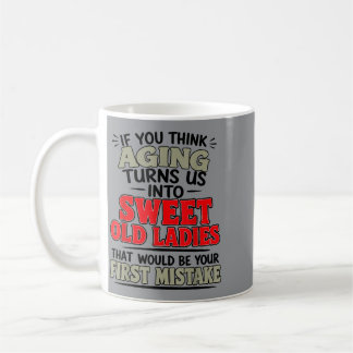 Caneca De Café Se Você Acha Que Envelhecer Se Transforma Em Doce 