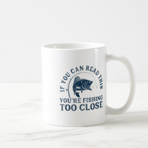 Caneca De Café Se Você Consegue Ler Isso Pescando Muito Perto Cam