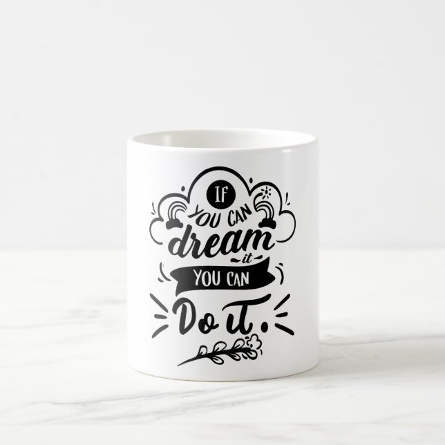 Caneca De Café Se Você Consegue Sonhar, Você Pode Fazê-Lo Motivac (Centro)