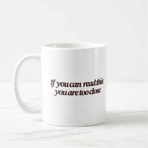 Caneca De Café Se você conseguir ler isso, você está muito perto