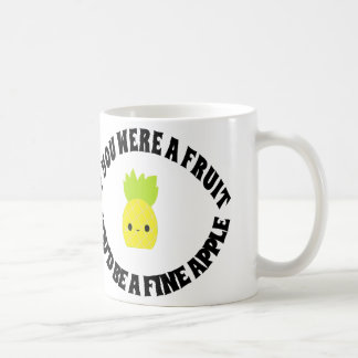 Caneca De Café Se você era uma fruta, você seria um Fineapple.