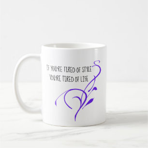Caneca De Café Se Você Está Cansado de Estilo, Você Está Cansado