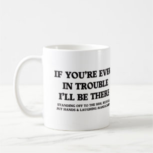 Caneca De Café Se Você Estiver em Apuros Alguma Vez