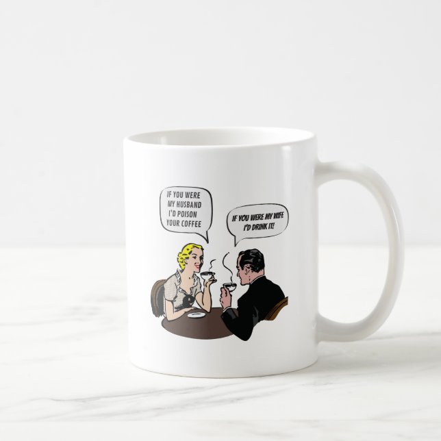 Caneca De Café Se você fosse meu marido... Eu envenenaria seu caf (Direita)