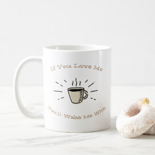 Caneca De Café Se Você Me Ama Você Me Acorda Com Café