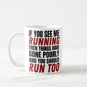 Caneca De Café Se você me vê correndo, então as coisas foram mal