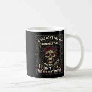 Caneca De Café Se Você Não Me Gosta Lembre-se de que é Mente Sobr