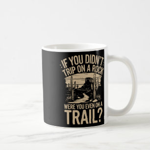 Caneca De Café Se Você Não Tropeçou Em Uma Pedra Acampando Trilha