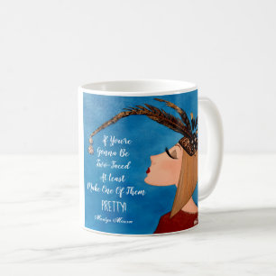 Caneca De Café "Se Você Vai Ter Duas Caras..."
