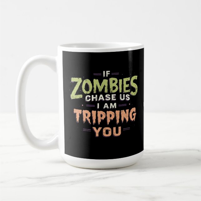 Caneca De Café Se Zombies Nos Perseguem Eu Tropeço Em Você Funny  (Esquerda)