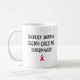 Caneca De Café Secretamente Hoping Chemo me dá super poderes para