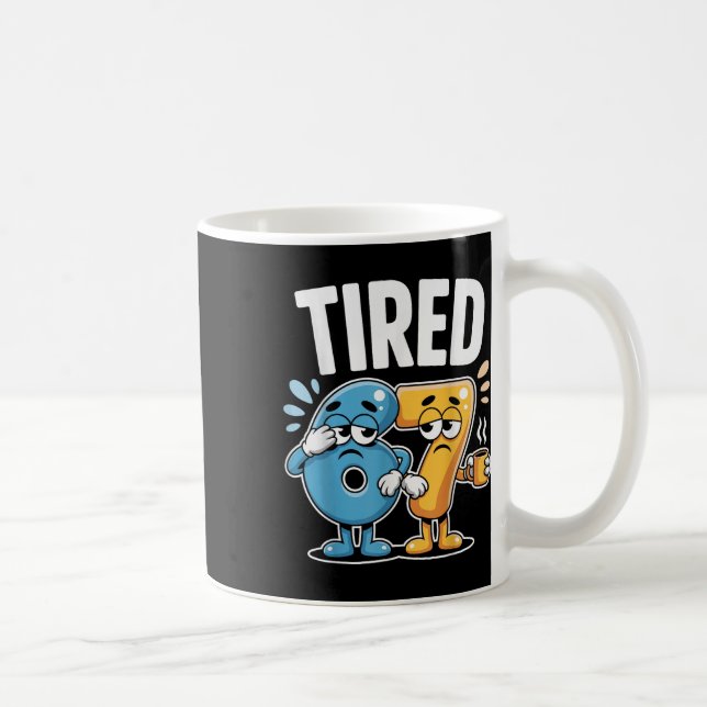 Caneca De Café Seis Sete 67 Roupa Divertida de Cansaço Número Caf (Direita)