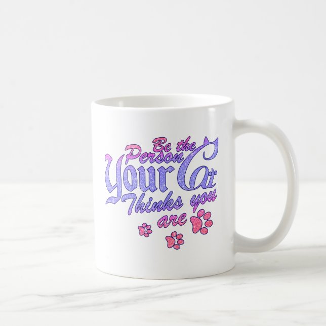 Caneca De Café Seja a pessoa que seu gato pensa que você é (Direita)