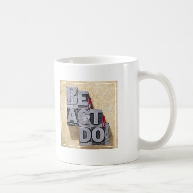 Caneca De Café Seja, actue, fazem (Direita)