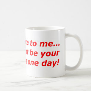 Caneca De Café Seja agradável a mim… que eu pude ser sua