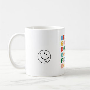 Caneca De Café Seja Bom. Faça o Bem. Sinta-se Bem. O Ciclo Bom da