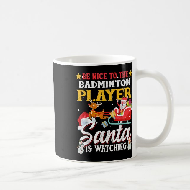 Caneca De Café Seja Bom Para Papais noeis De Jogadores De Badmint (Direita)