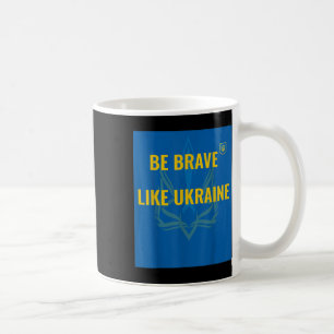 Caneca De Café Seja Corajoso Como A Ucrânia - Pare A Guerra Na Uc