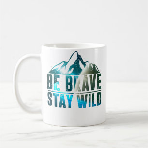 Caneca De Café Seja Corajoso Fique Selvagem Acampamento Hiking Na