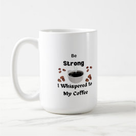 Caneca De Café Seja forte eu sussurrei no meu café em um