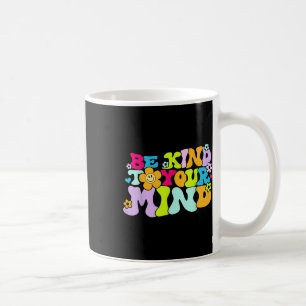 Caneca De Café Seja gentil com a sua mente Saúde mental para a co