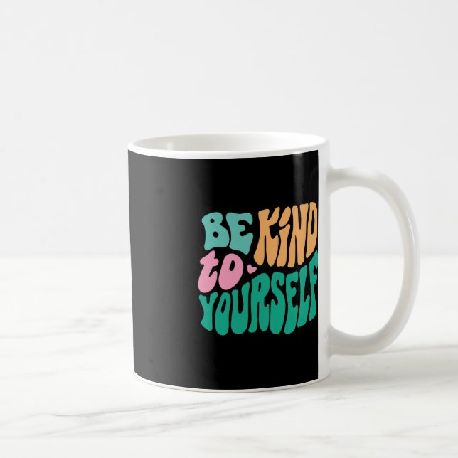 Caneca De Café Seja gentil Com Seus Homens Positivos De Autoatend (Direita)