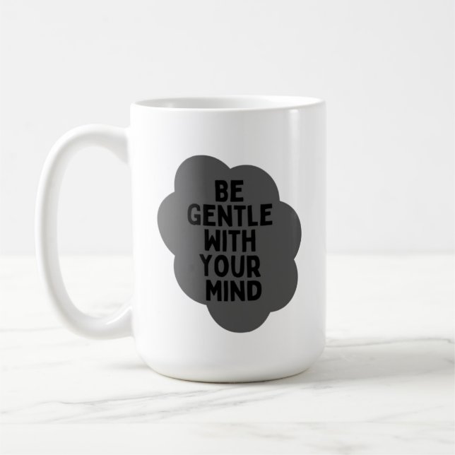 Caneca De Café "Seja gentil com sua mente" Design (Esquerda)