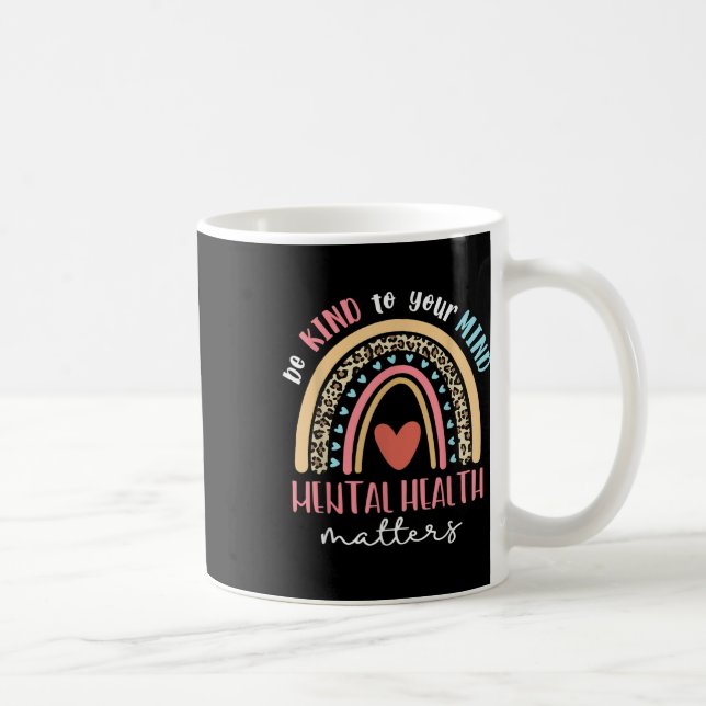 Caneca De Café Seja gentil Com Sua Mente Saúde Mental Como Rai De (Direita)