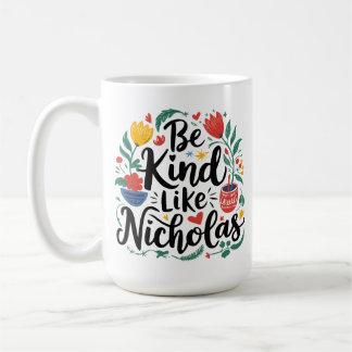 Caneca De Café Seja gentil Como Nicholas
