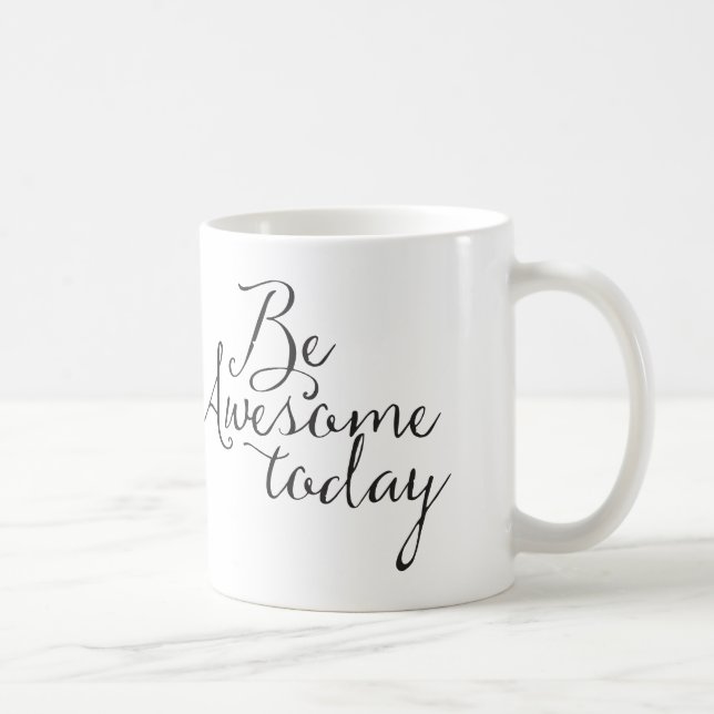 Caneca De Café Seja impressionante hoje (Direita)