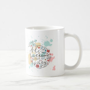 Caneca De Café Seja impressionante hoje
