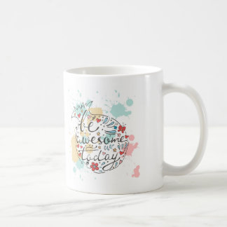 Caneca De Café Seja impressionante hoje