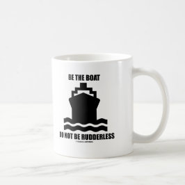 Caneca De Café Seja o barco não são à deriva (o sinal do barco)