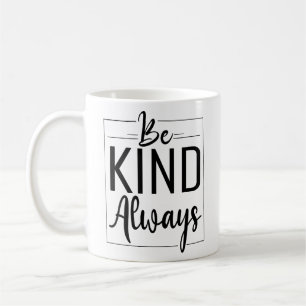 Caneca De Café Seja sempre gentil" Tipografia Minimalista Tri-Ble