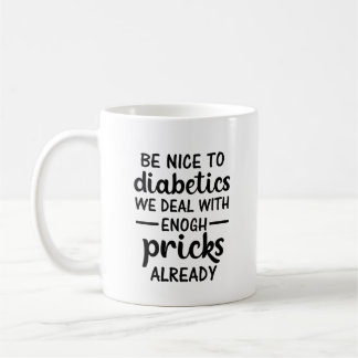 Caneca De Café Seja Simpático Com Diabéticos Nós Já Lidamos Com O