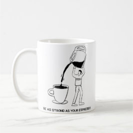 Caneca De Café Seja tão forte quanto um expresso