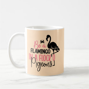 Caneca De Café Seja Um Flamingo Em Um Bando de Pombos-27308