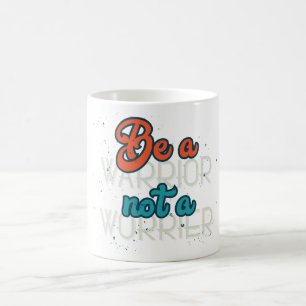 Caneca De Café Seja um Guerreiro, Não um Preocupado
