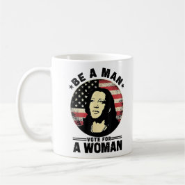 Caneca De Café Seja Um Homem Vote Numa Mulher Vote Harris 2024 Ka
