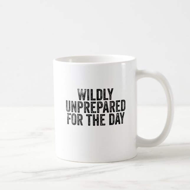 Caneca De Café Selvagem Despreparada Para O Dia (Direita)