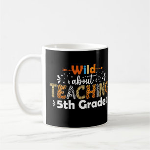 Caneca De Café Selvagem Sobre Ensinar 5 Grau Engraçado De Volta À