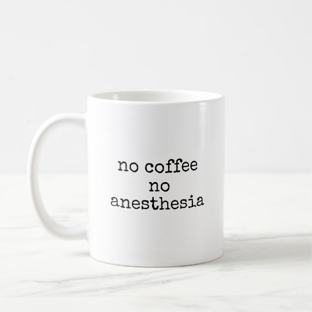 Caneca De Café Sem Anestesia Café Anestesiologista Engraçado (Esquerda)