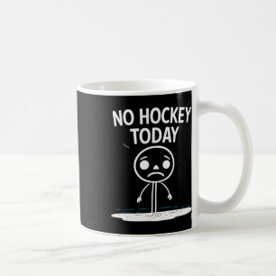 Caneca De Café Sem hóquei hoje engraçado para torcedores jogadore