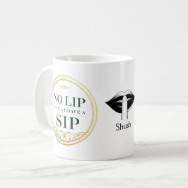 Caneca De Café "Sem Lip até eu ter um Sip"